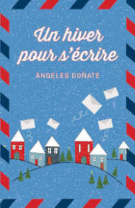 Couverture du livre "Un hiver pour s'écrire" d'Ángeles Doñate : illustration de maisons colorées enneigées avec des lettres volant dans un ciel hivernal bleu.